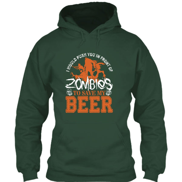 Push You In Front Of Zombies T Shirt, To Save My Beer T Shirt