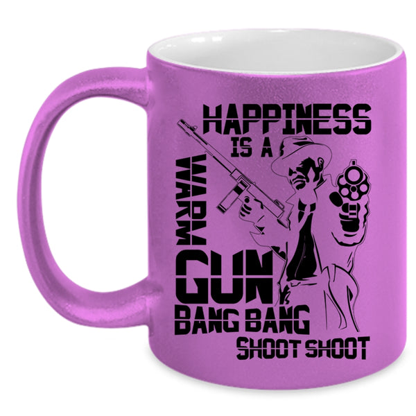 Funny Gift For Hunter Coffee Mug, Happiness Is A Warm Gun Accent Mug