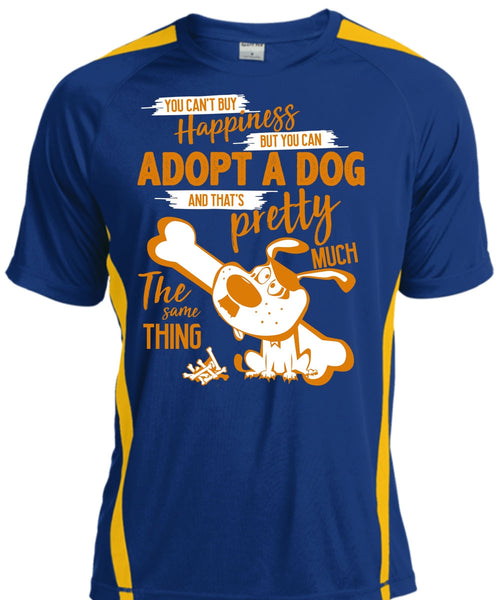 You Can't Buy Happiness T Shirt, You Can Adopt A Dog T Shirt, Cool Shirt