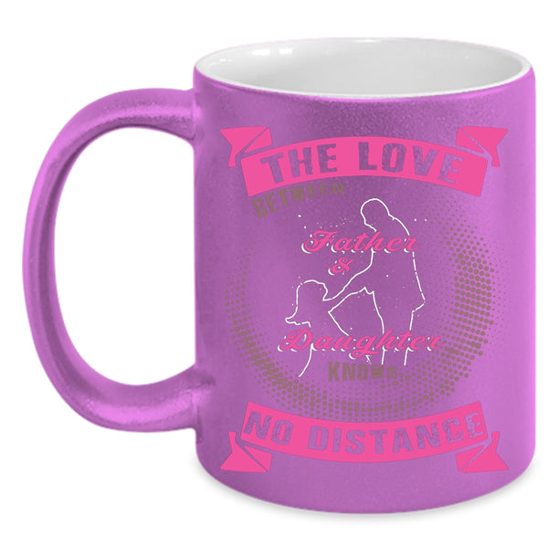 The Love Between Father And Daughter Coffee Mug, Awesome Father Coffee Cup