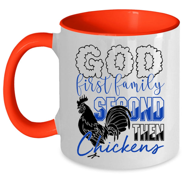 Cool Chickens Coffee Mug, God First Family Second The Chickens Accent Mug