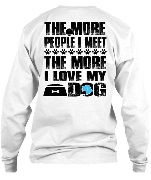 I Love My Dog T Shirt, I Love My Life T Shirt