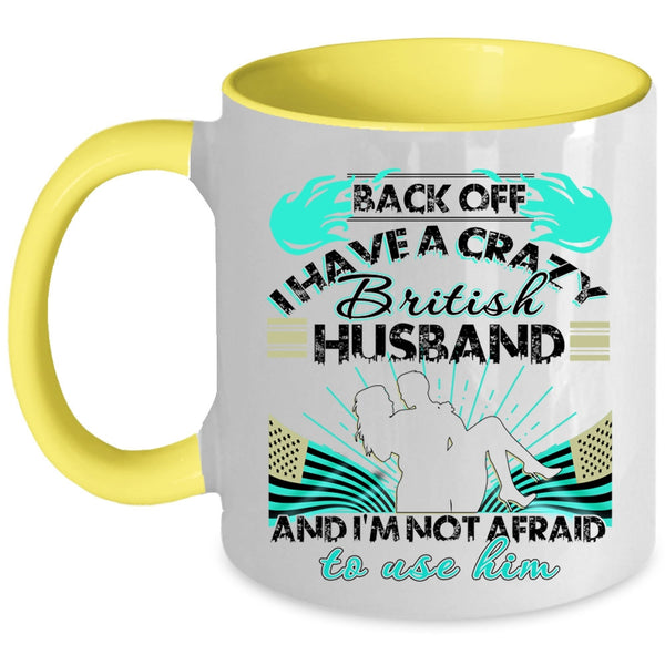 Awesome British Husband Coffee Mug, I Have A Crazy British Husband Accent Mug
