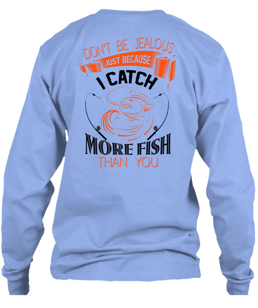 I Catch More Fish Than You T Shirt, Favorite T Shirt