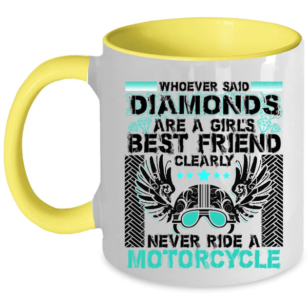 Never Ride A Motorcycle Coffee Mug, Diamonds Are A Girl's Best Friend Accent Mug