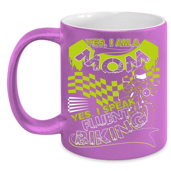 I Am A Mom Coffee Mug, Yes I Speak Fluent Biking Coffee Cup