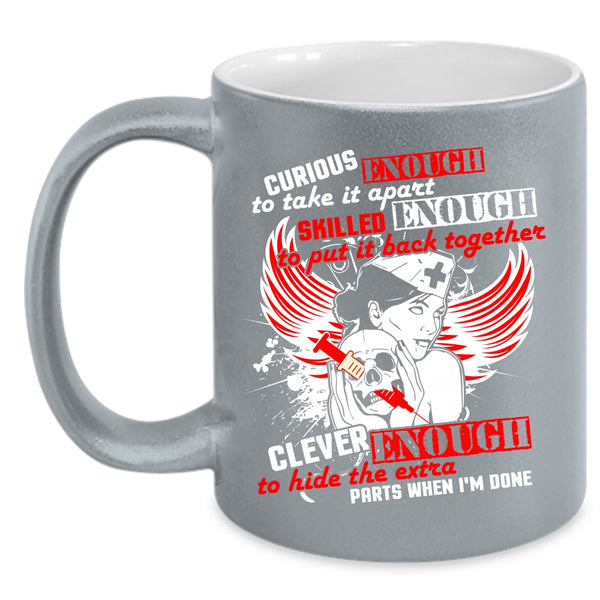 Curious Enough To Take It Apart Coffee Mug, Awesome Nurses Coffee Cup