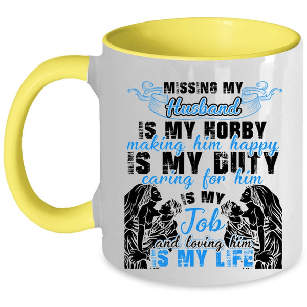 Loving Him Is My Life Coffee Mug, Missing My Husband Accent Mug