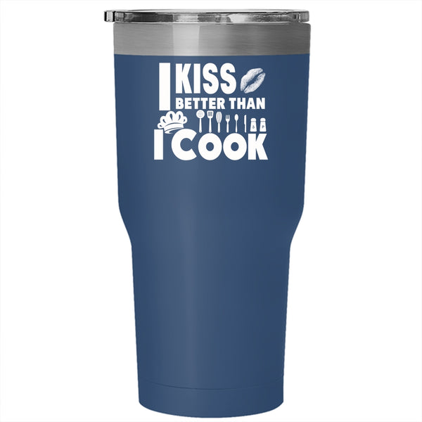 I Kiss Better Than I Cook Tumbler 30 oz Stainless Steel, I Love My Chef Travel Mug