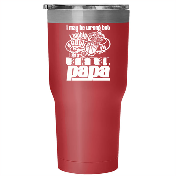 I Am A Basketball Papa Tumbler 30 oz Stainless Steel, Cool Gift For My Daddy Travel Mug