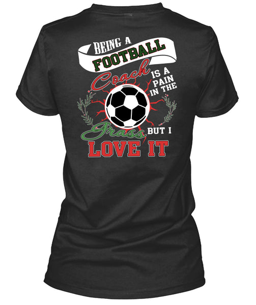 Being A Football Coach T Shirt, I Grass Live It T Shirt