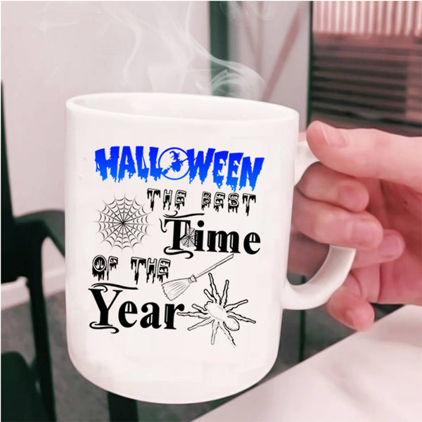 Scary Coffee Mug, Halloween The Best Time Of The Year Cup