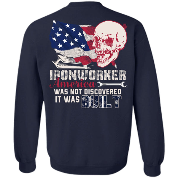 It Was Built T Shirt, I Love Ironworker Sweatshirt