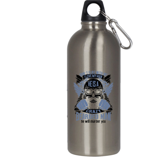 I Love My Man 20 oz Stainless Steel Bottle,He Is A Crazy Bearded Man Outdoor Sports Water Bottle