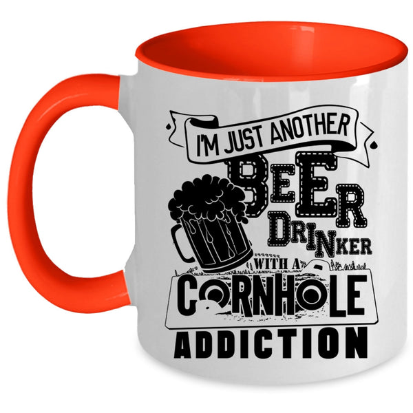A Cornhole Addiction Coffee Mug, I'm Just Another Beer Drinker Accent Mug