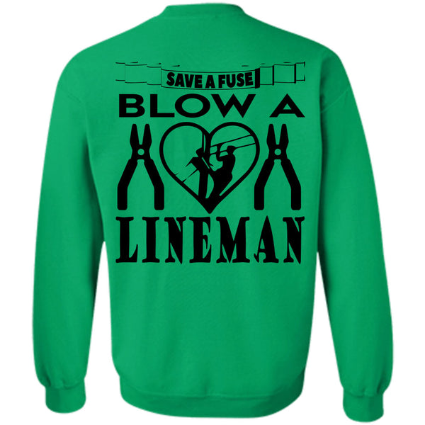 Being A Linemen T Shirt, Save A Fuse Blow A Lineman Sweatshirt