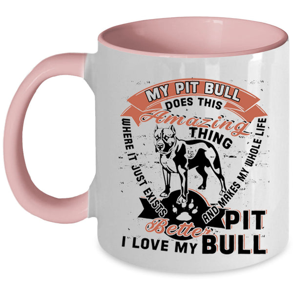 I Love My Pitbull Coffee Mug, My Pit Bull Does This Amazing Thing Accent Mug