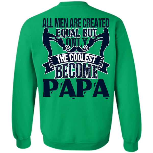 I Love Papa T Shirt, Only The Coolest Become Papa Sweatshirt