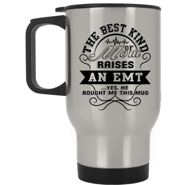 Awesome Emt Travel Mug, The Best Kind Of Mom Raises An Emt Mug