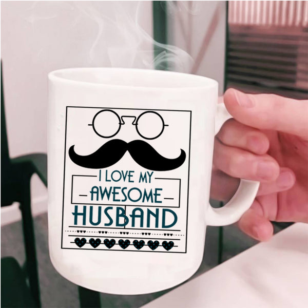 My Awesome Husband Coffee Mug, I Love My Awesome Husband Cup