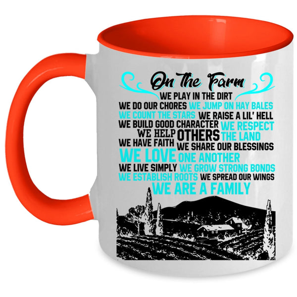 We Are A Family Coffee Mug, On The Farm We Play In The Dirt Accent Mug