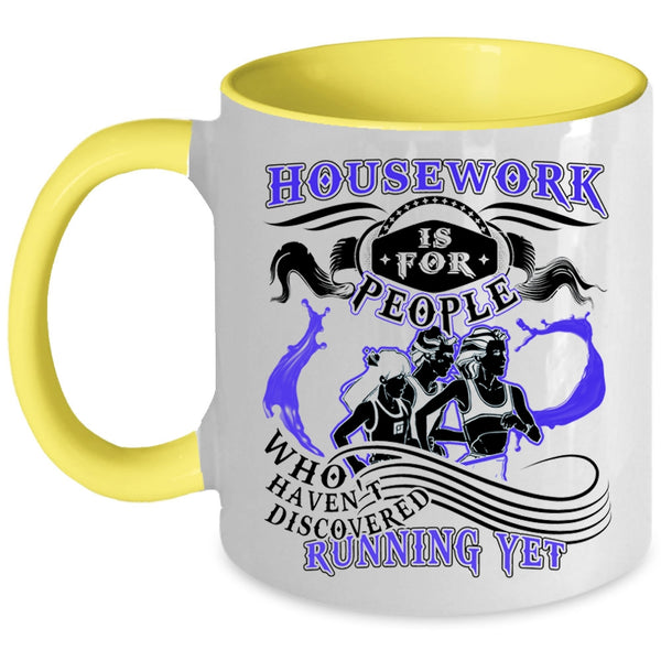 Funny Running Coffee Mug, Housework Is For People Accent Mug