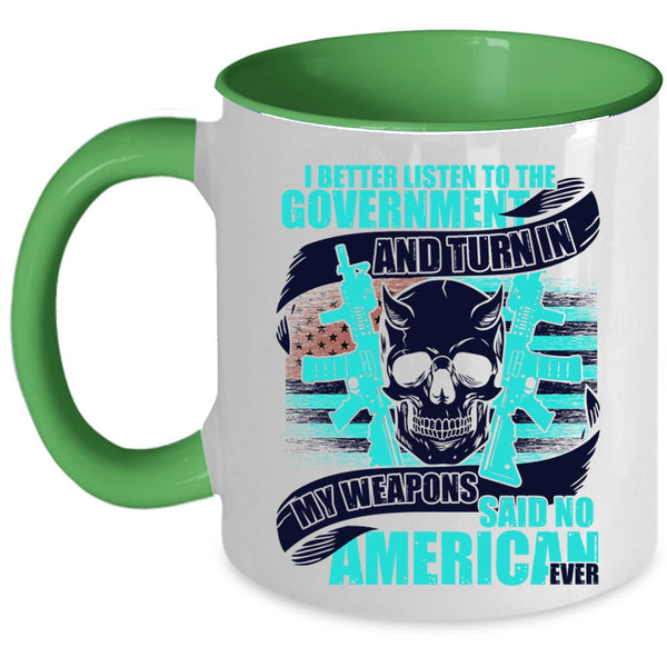 Cool Veterans Coffee Mug, My Weapons Said No American Ever Accent Mug