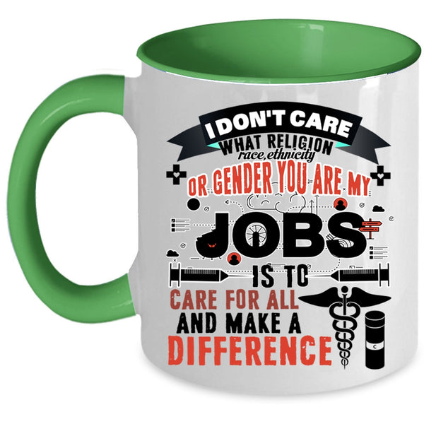 Nurses Coffee Mug, My Jobs Is To Care For All And Make Difference Accent Mug