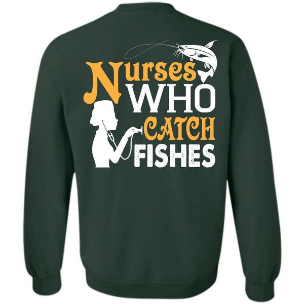 My Job T Shirt, Nurses Who Catch Fishes Sweatshirt