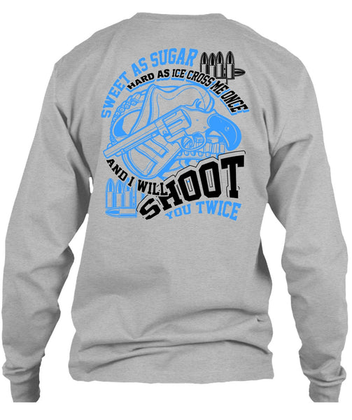 I Will Shoot You Twice T Shirt, I Love Hunting T Shirt