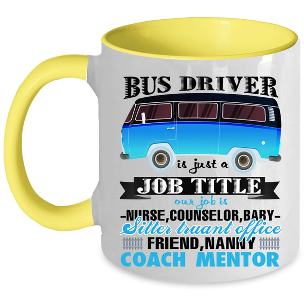 Awesome Bus Driver Coffee Mug, Bus Driver Is Just A Job Title Accent Mug