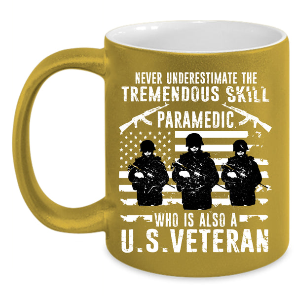 The Tremendous Skill Paramedic Coffee Mug, U.S Veteran Coffee Cup