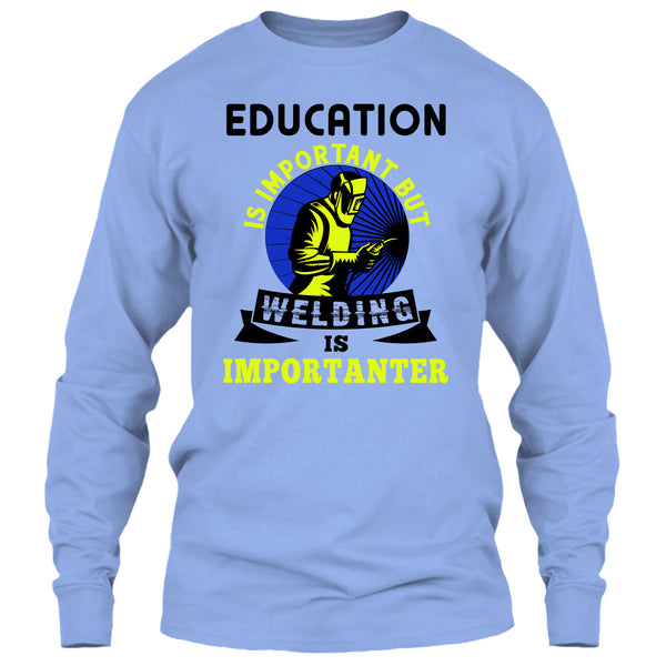 Education Is Important T Shirt, Coolest Welder T Shirt