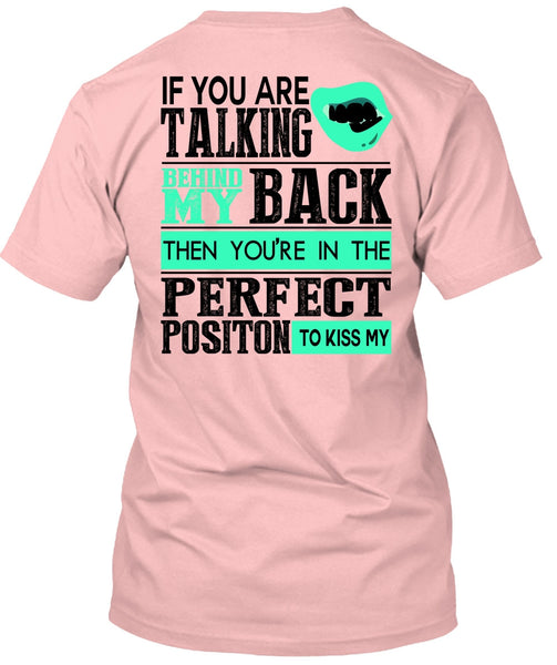 If You Are Talking Behind My Back T Shirt, I Love Teen T Shirt