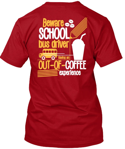 Beware School Bus Driver T Shirt, Being A Bus Driver T Shirt