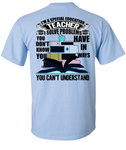 I'm A Special Education Teacher T Shirt, I Love Teaching T Shirt
