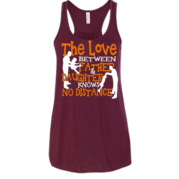 The Love Between Father & Daughter T Shirt, No Distance T Shirt, Cool T Shirt