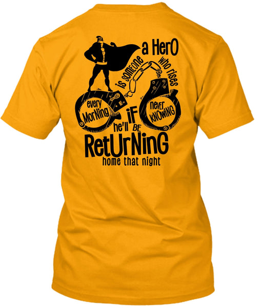 He'll Be Returning Home That Night T Shirt, I Love Police T Shirt