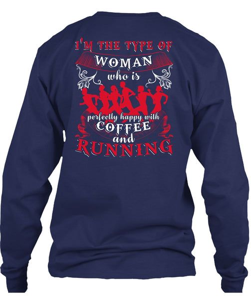 Coffee And Running T Shirt, I'm The Type Of Woman T Shirt