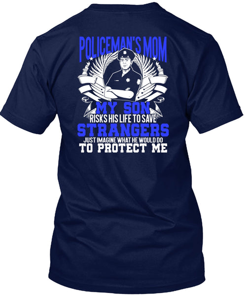 Policeman's Mom T Shirt, My Son Risks His Life T Shirt