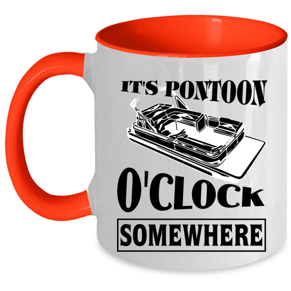 Cool Pontoon Coffee Mug, It's Pontoon O'clock Somewhere Accent Mug