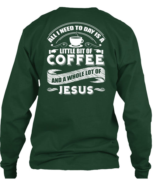 Little Bit Of Coffee T Shirt, Lot Of Jesus T Shirt