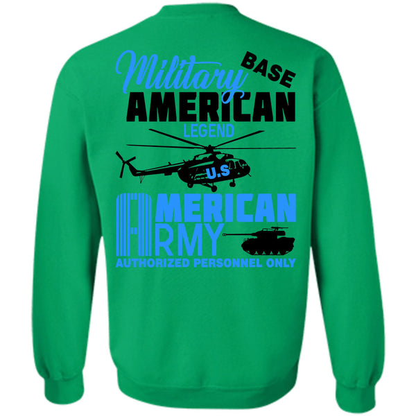 Being A Military T Shirt, Military Base American Legend Sweatshirt