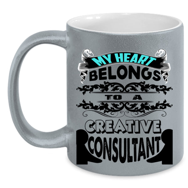 Cool Couple Coffee Mug, My Heart Belongs To A Creative Consultant Accent Mug