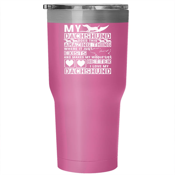 My Dachshund Does This Amazing Thing Tumbler 30 oz Stainless Steel, Dogs Travel Mug