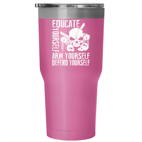 Educate Yourself Arm Yourself Defend Yourself Tumbler 30 oz Stainless Steel, Cool Travel Mug
