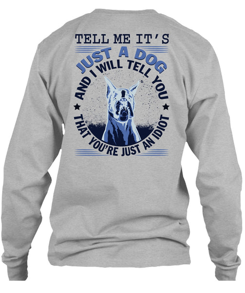 Tell Me It's Just A Dog T Shirt, My Favorite T Shirt