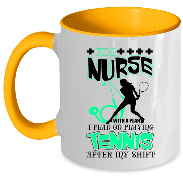 I Plan On Playing Tennis Coffee Mug, I'm A Nurse With A Plan Accent Mug