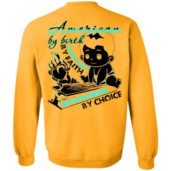 I Love Ironworker T Shirt, American By Birth Sweatshirt