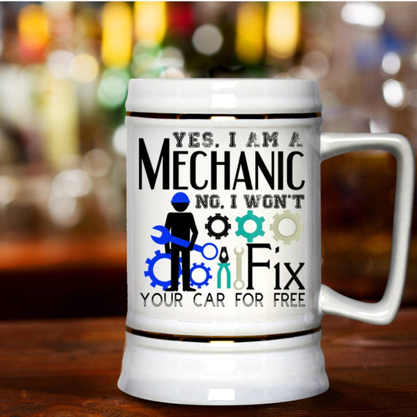 Funny Gift For Mechanic Beer Stein 22oz, I Am A Mechanic Beer Mug